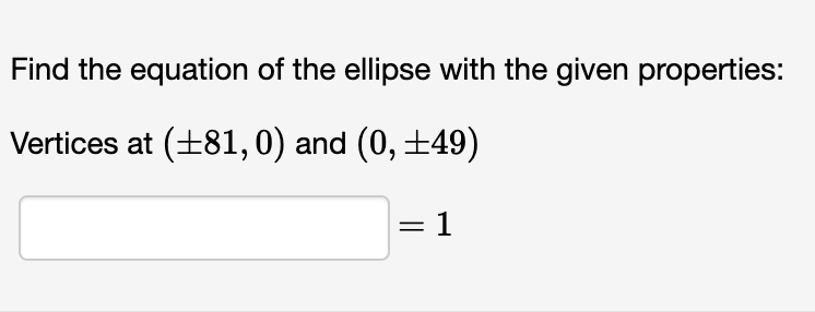 Solved Find the equation of the ellipse with the given | Chegg.com