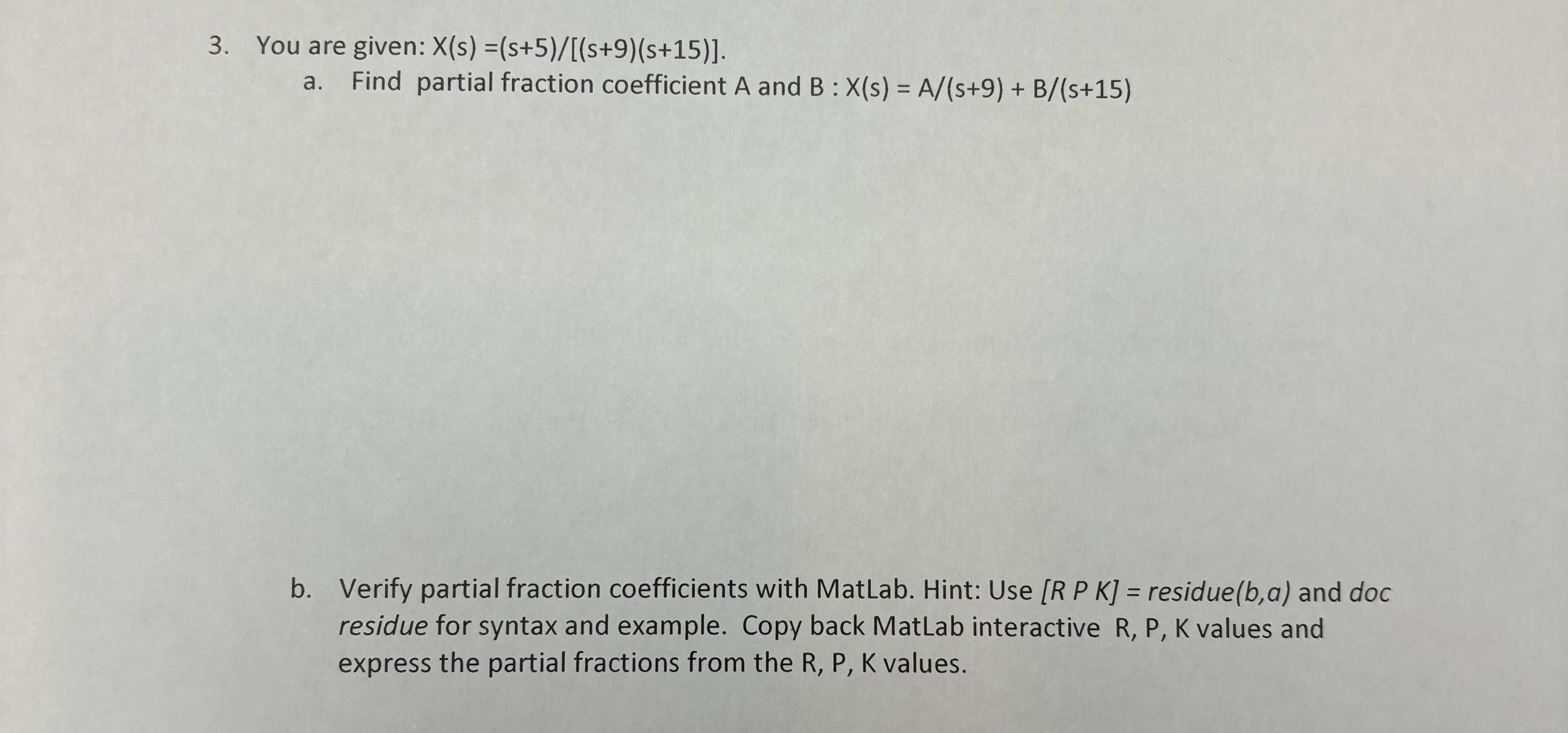 Solved You are given: x(s)=s+5(s+9)(s+15).a. ﻿Find partial | Chegg.com