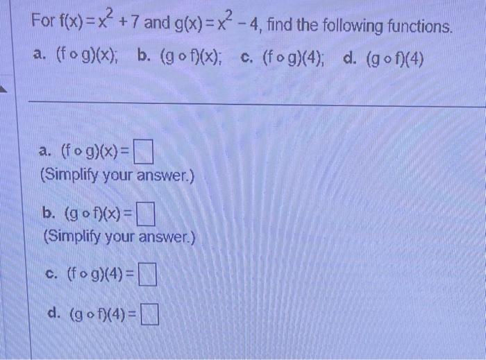 Solved For F X X2 7 And G X X2−4 Find The Following