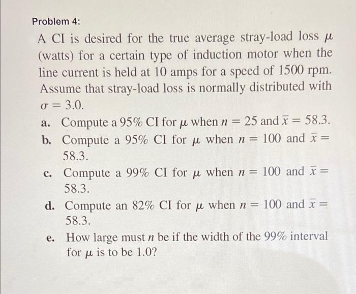 Solved Problem 4: A CI is desired for the true average | Chegg.com