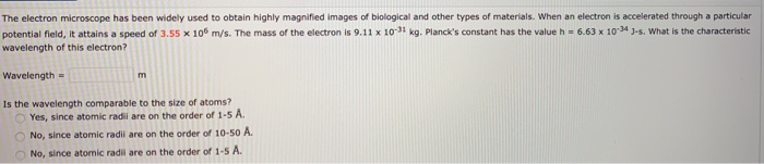 Solved The electron microscope has been widely used to | Chegg.com