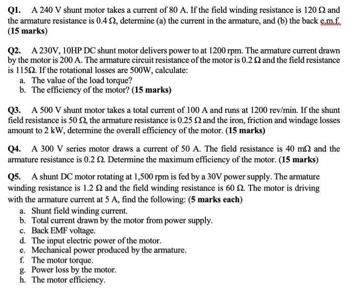 Solved Q1. A 240 V shunt motor takes a current of 80 A. If