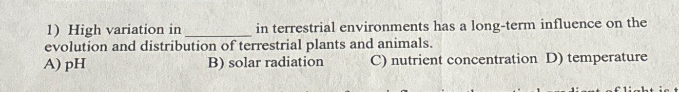 Solved High variation in in terrestrial environments has a | Chegg.com