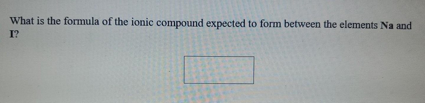 Solved What is the formula of the ionic compound expected to | Chegg.com