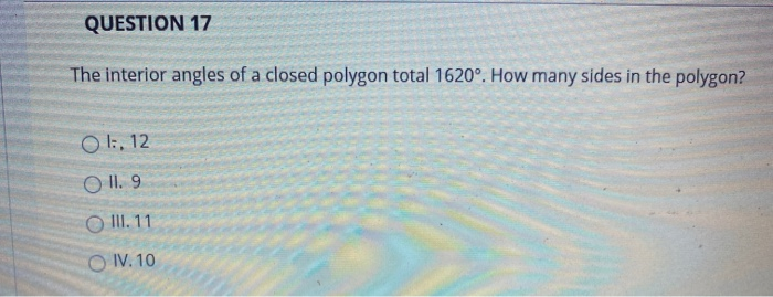 Solved QUESTION 17 The interior angles of a closed polygon | Chegg.com