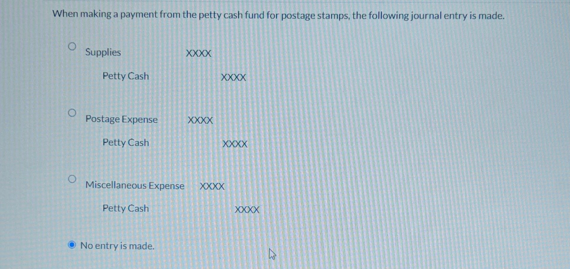 Solved When making a payment from the petty cash fund for | Chegg.com
