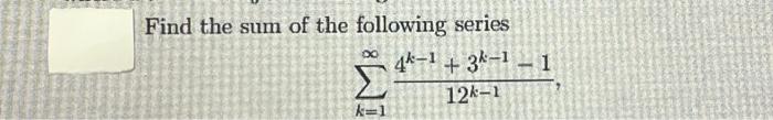 Find the sum of the following series | Chegg.com
