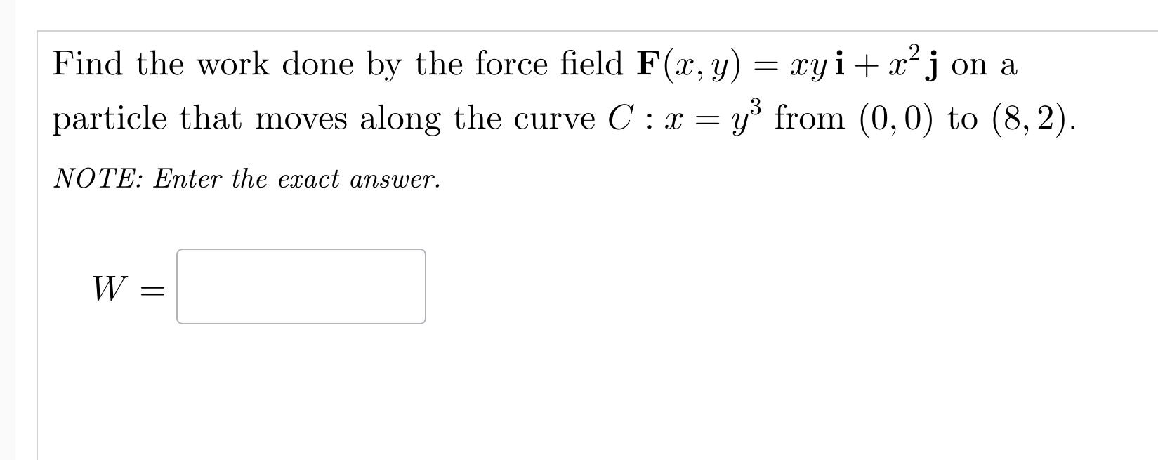 Solved Find The Work Done By The Force Field F(x,y)=xyi+x2j | Chegg.com