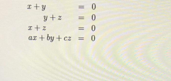 Solved Find Values Of A, B And C (if Possible) Such That The | Chegg.com