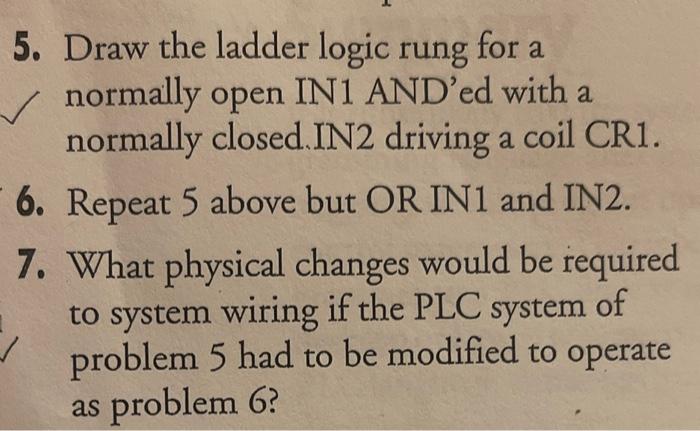 Solved 5. Draw the ladder logic rung for a normally open IN1 | Chegg.com