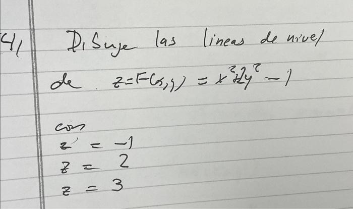 Disuje las lineas de nivel de \( z=F(x, y)=x^{2}+2 y^{2}-1 \) \[ \begin{array}{l} \cos \\ z=-1 \\ z=2 \\ z=3 \end{array} \]