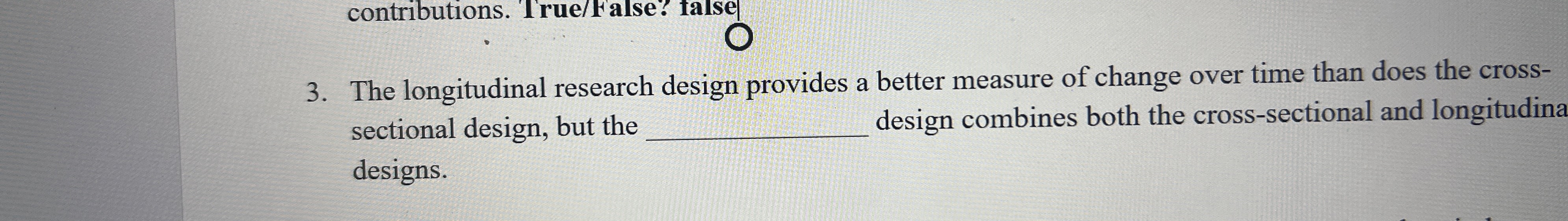 Solved The longitudinal research design provides a better | Chegg.com