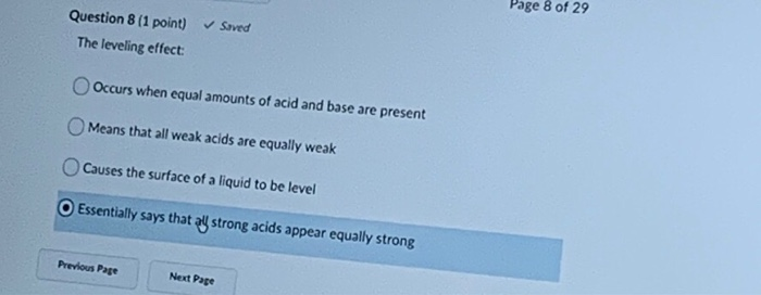 Solved Page 8 of 29 Question 8 (1 point) The leveling effect | Chegg.com