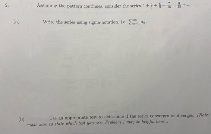 Solved Assuming the pattern continues, consider the series | Chegg.com