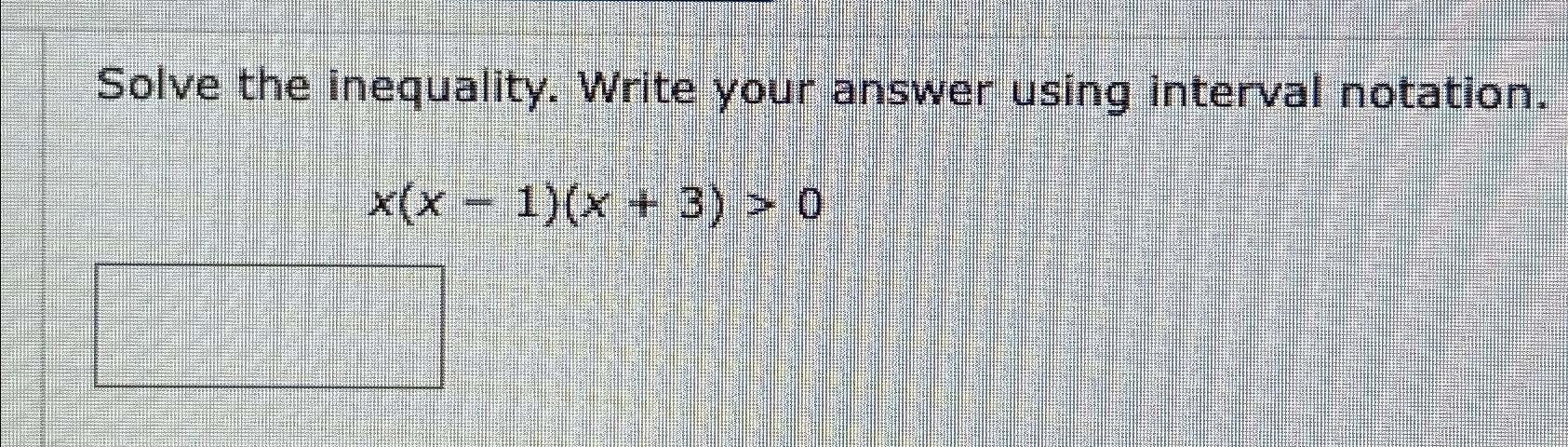 Solved Solve the inequality. Write your answer using | Chegg.com