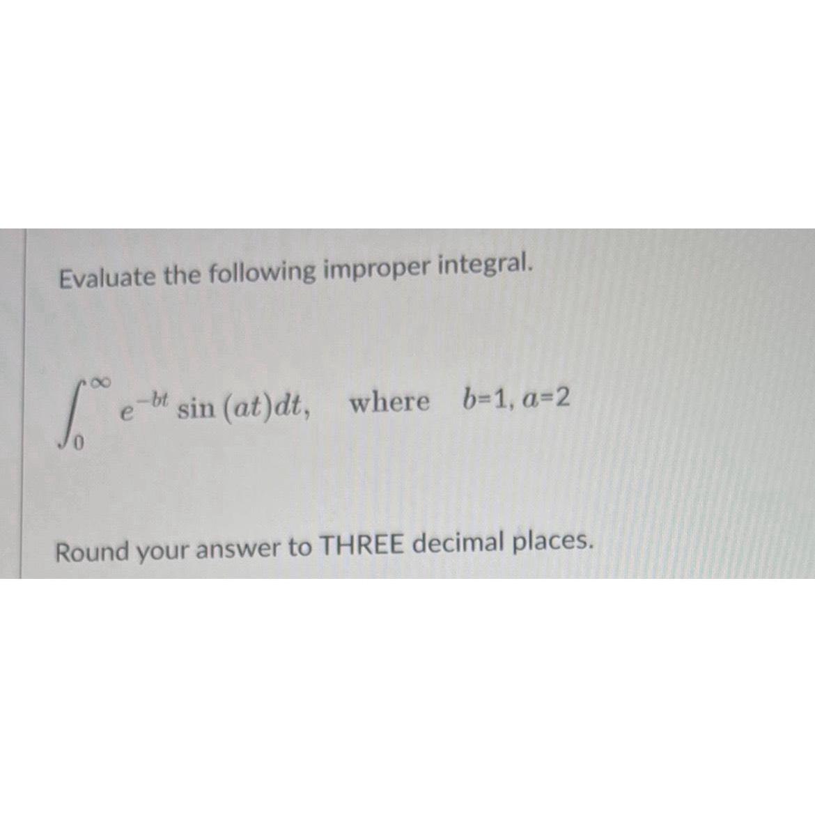 Solved Evaluate The Following Improper