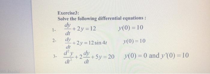 Solved Exercise3: Solve the following differential equations | Chegg.com