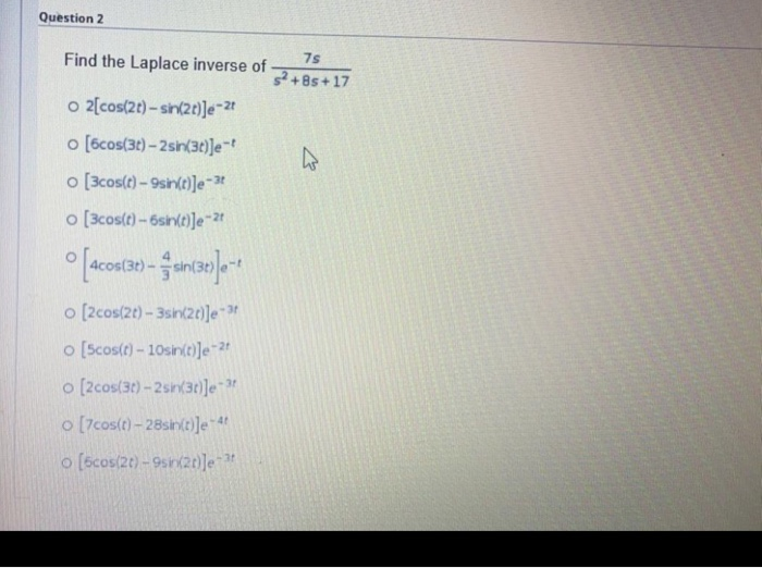 Solved Question 2 Find The Laplace Inverse Of 7s 52 85 1 Chegg Com