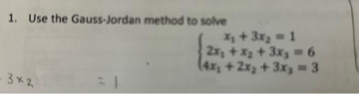 solved-1-use-the-gauss-jordan-method-to-solve-chegg