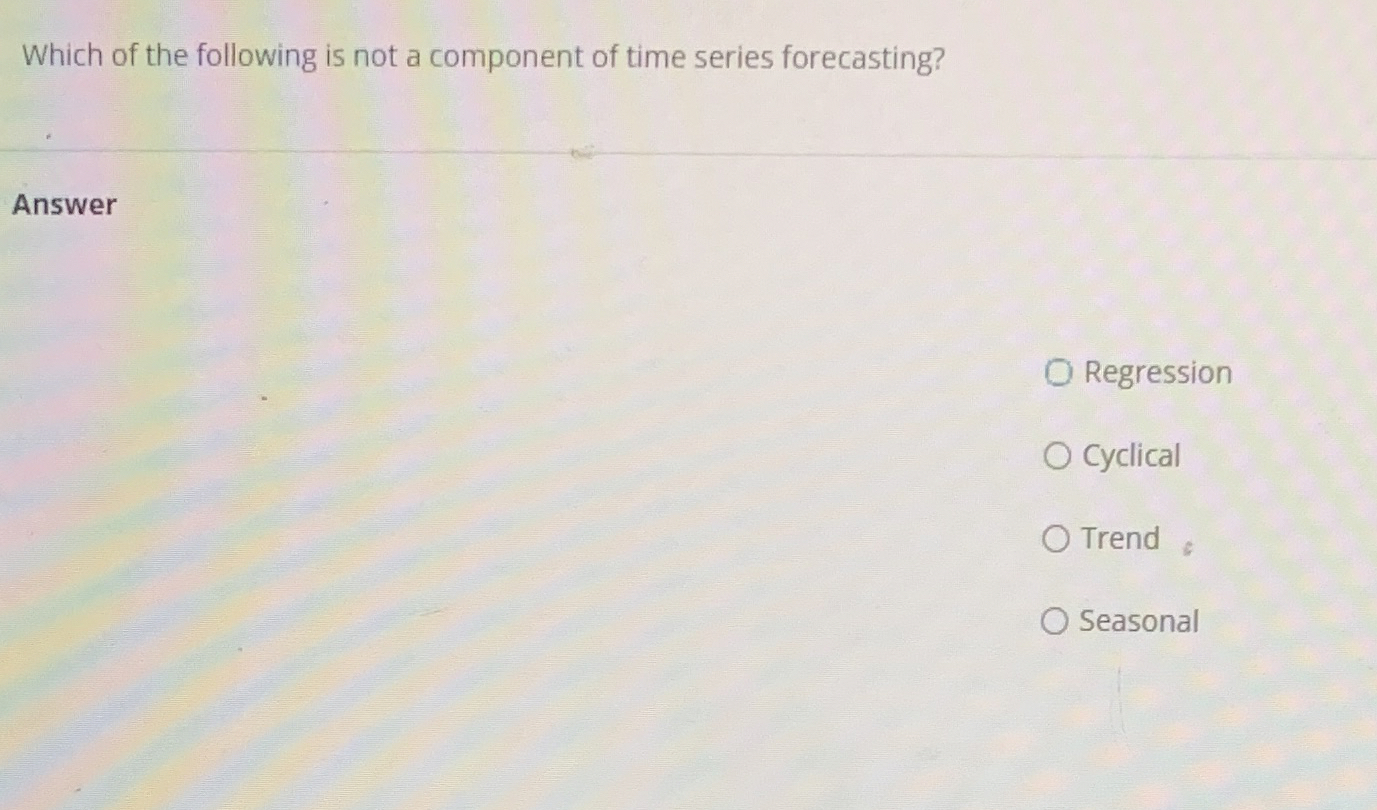 Solved Which of the following is not a component of time | Chegg.com