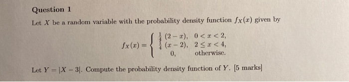 Solved Question 1 Let X be a random variable with the | Chegg.com