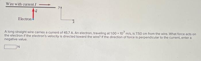 Solved A long straight wire carries a current of 45.7 A. An | Chegg.com