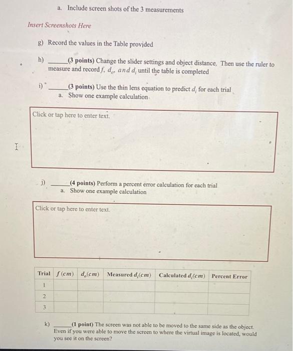 a. Include screen shots of the 3 measurements
Insert Screenshots Here
g) Record the values in the Table provided
h) (3 points