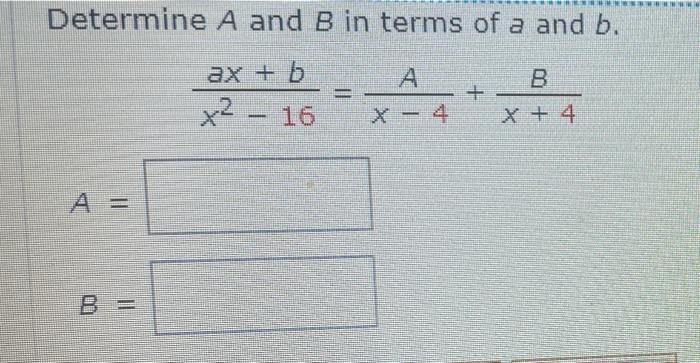 Solved Determine A and B in terms of a and b. А. B ax + b x2 | Chegg.com