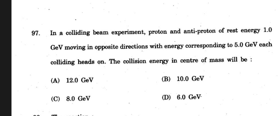 Solved 97. In a colliding beam experiment, proton and
