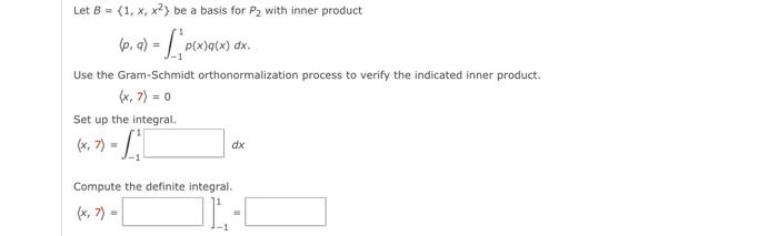 Solved Let B = {1, X,x) Be A Basis For P2 With Inner Product | Chegg.com