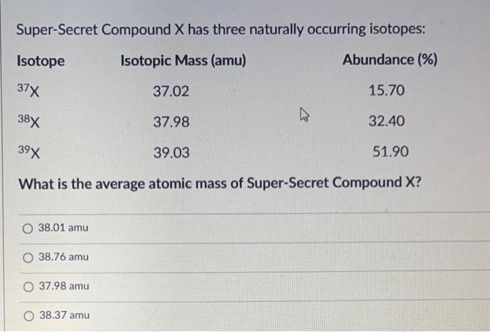 Solved Super-Secret Compound X has three naturally occurring | Chegg.com