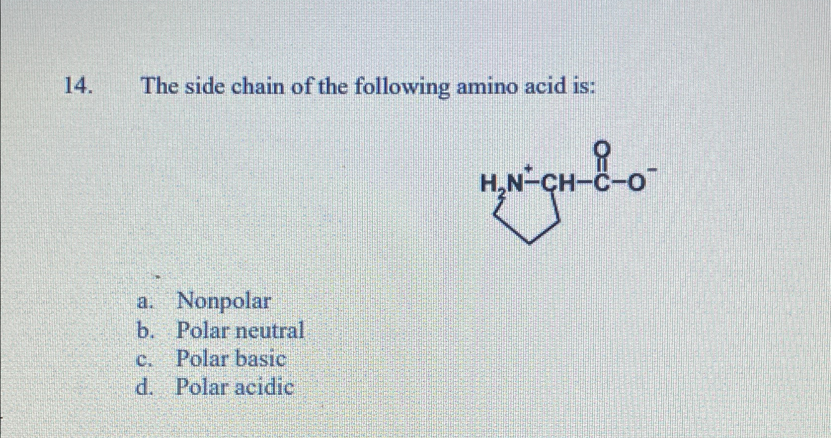 Solved The side chain of the following amino acid is:a. | Chegg.com