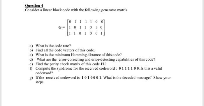 Solved Question 4 Consider a linear block code with the | Chegg.com