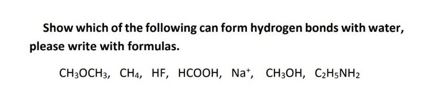 Solved Show which of the following can form hydrogen bonds | Chegg.com