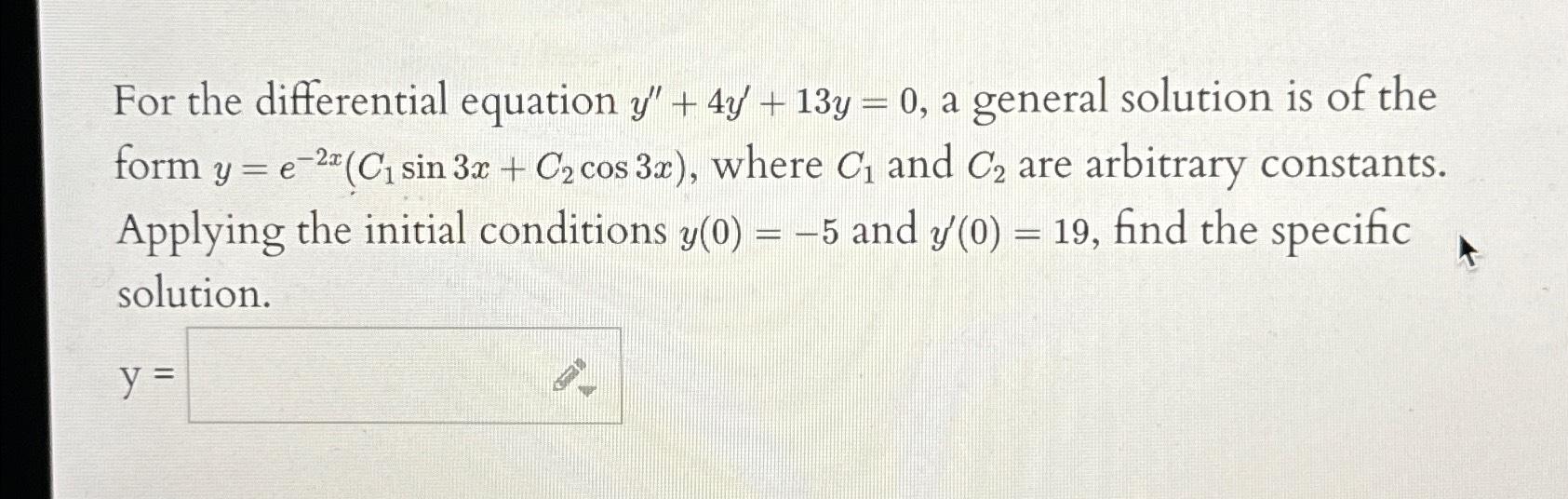 Solved For The Differential Equation Y 4y 13y 0 ﻿a