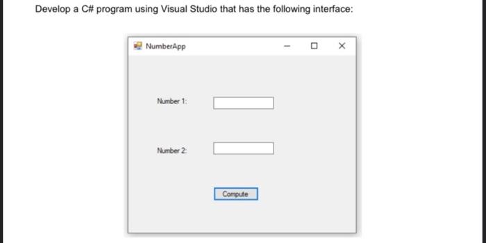 Solved Develop a C# program using Visual Studio that has the | Chegg.com