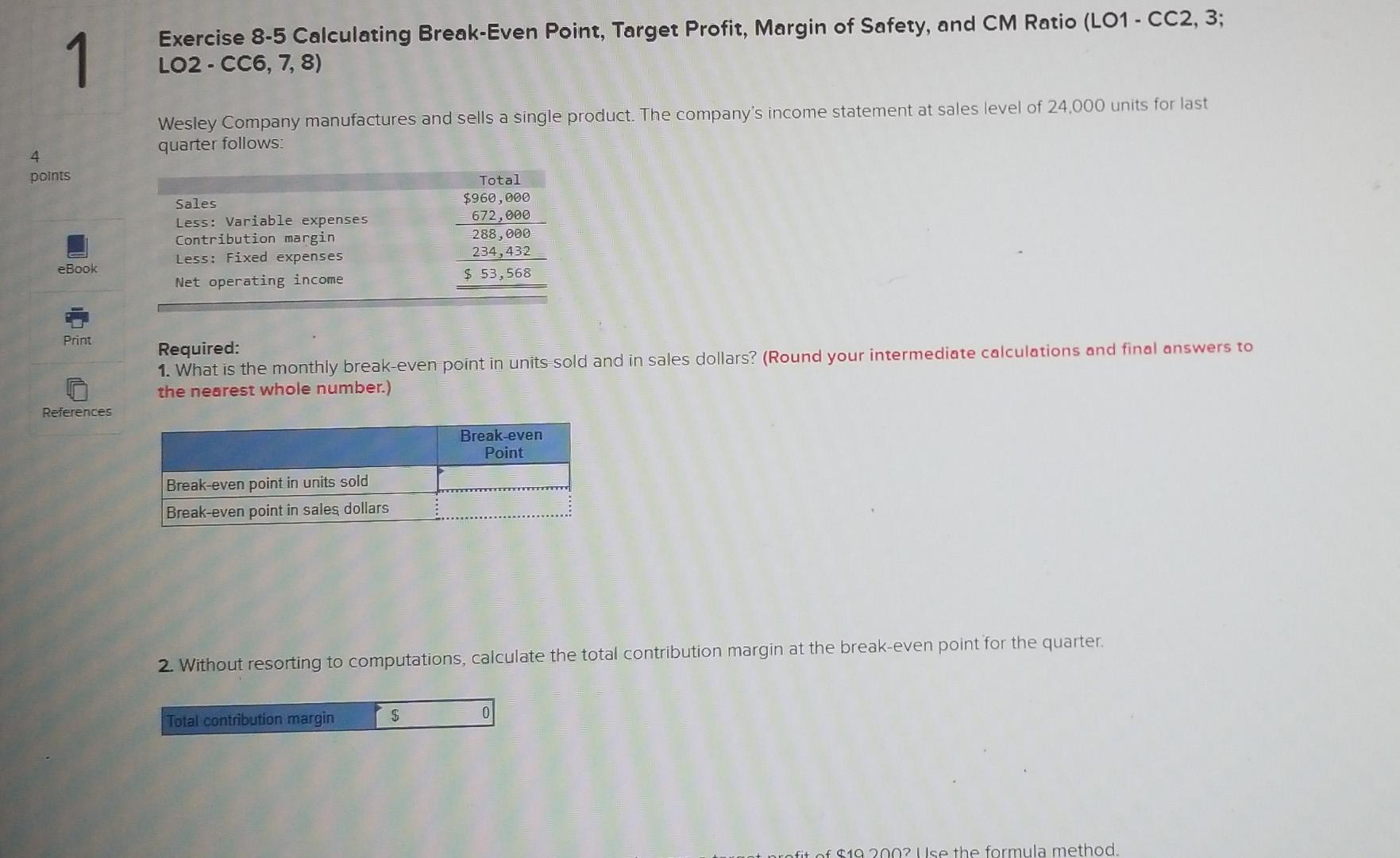 Solved 1 Exercise 8-5 Calculating Break-Even Point, Target | Chegg.com