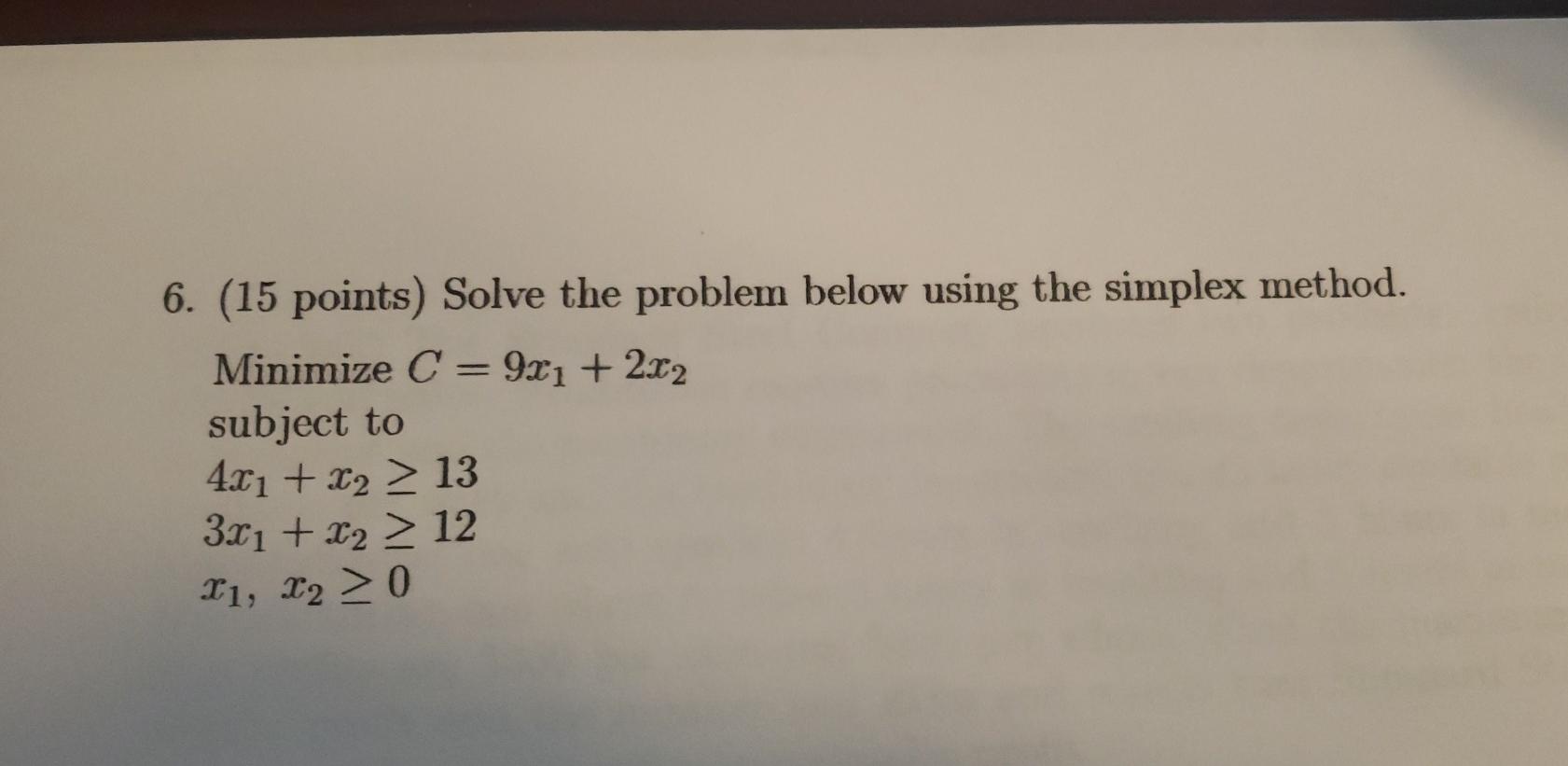Solved 6. (15 points) Solve the problem below using the | Chegg.com