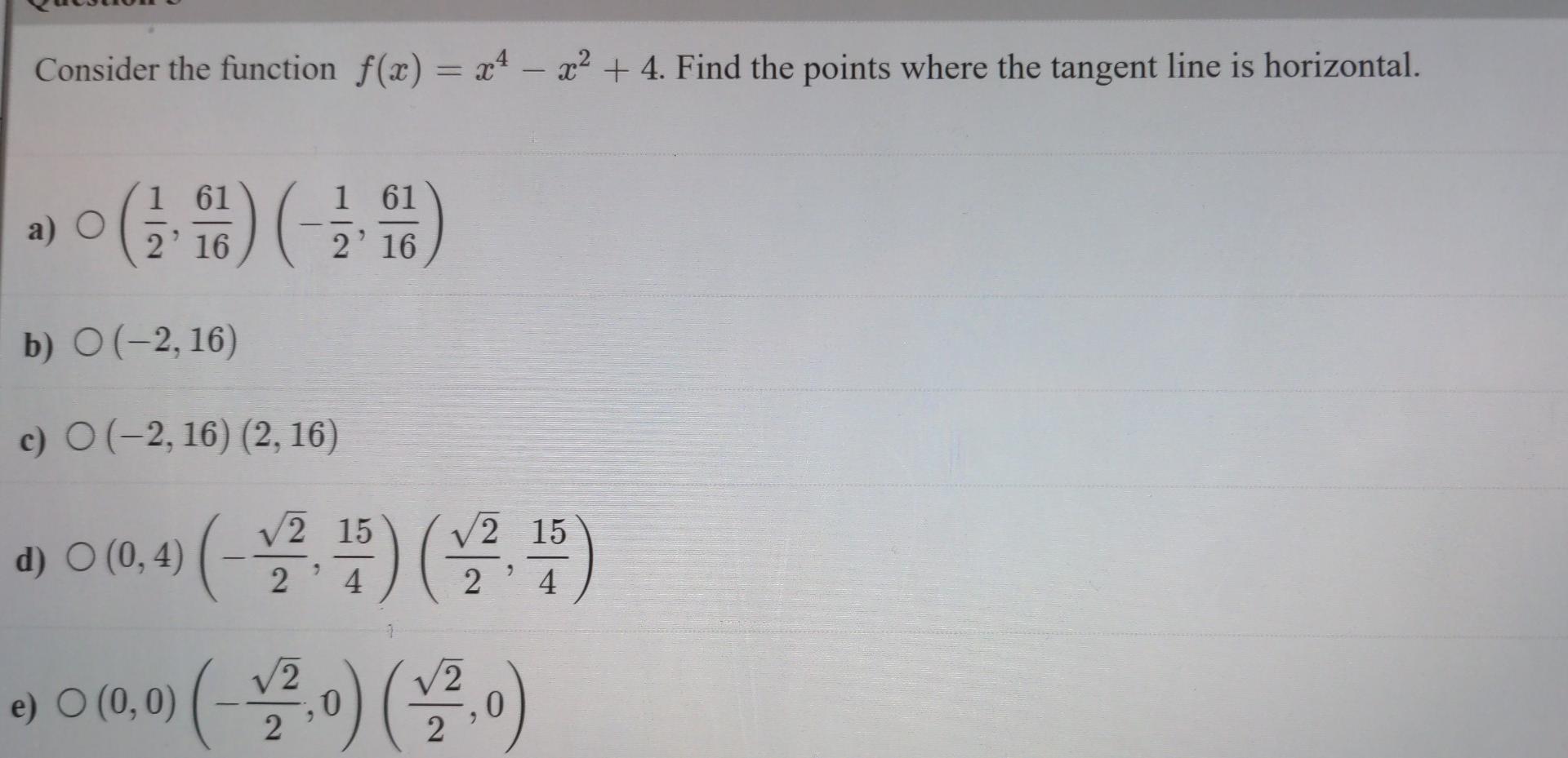 Solved Consider the function f(x) = x4 – x2 + 4. Find the | Chegg.com