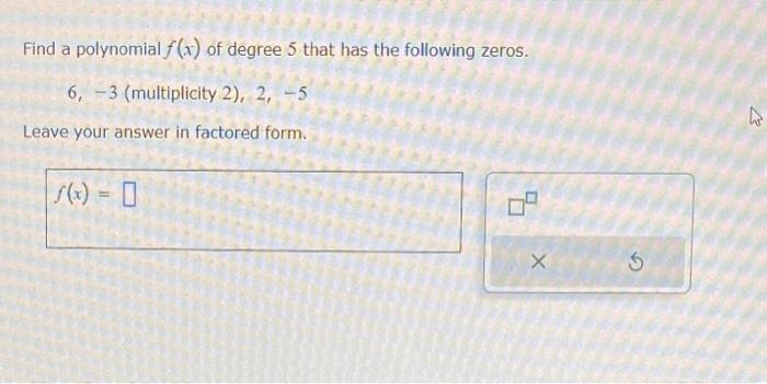 Solved Find a polynomial f(x) of degree 5 that has the | Chegg.com