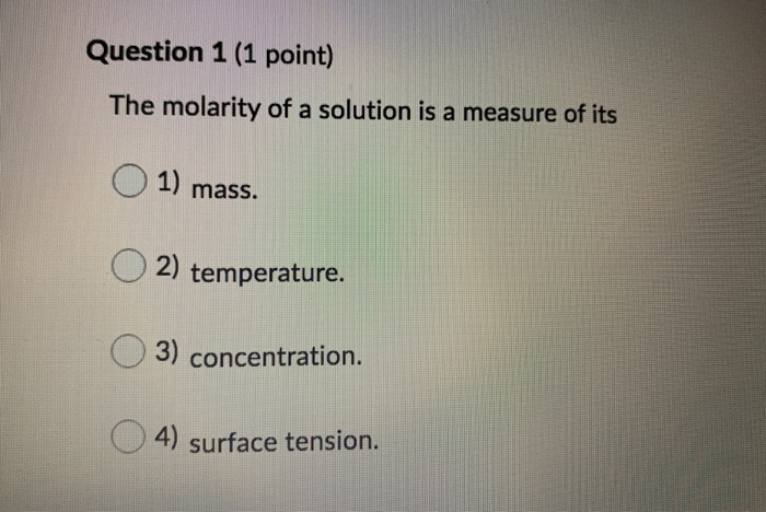 Solved Question 1 (1 Point) The Molarity Of A Solution Is A | Chegg.com