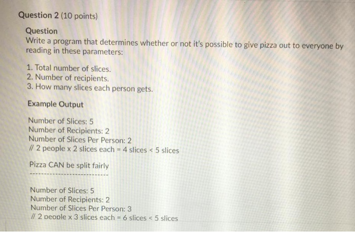 Sliced Question Solved Question 2 (10 points) Question Write a program that | Chegg.com