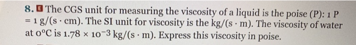 Solved 8. The CGS Unit For Measuring The Viscosity Of A | Chegg.com