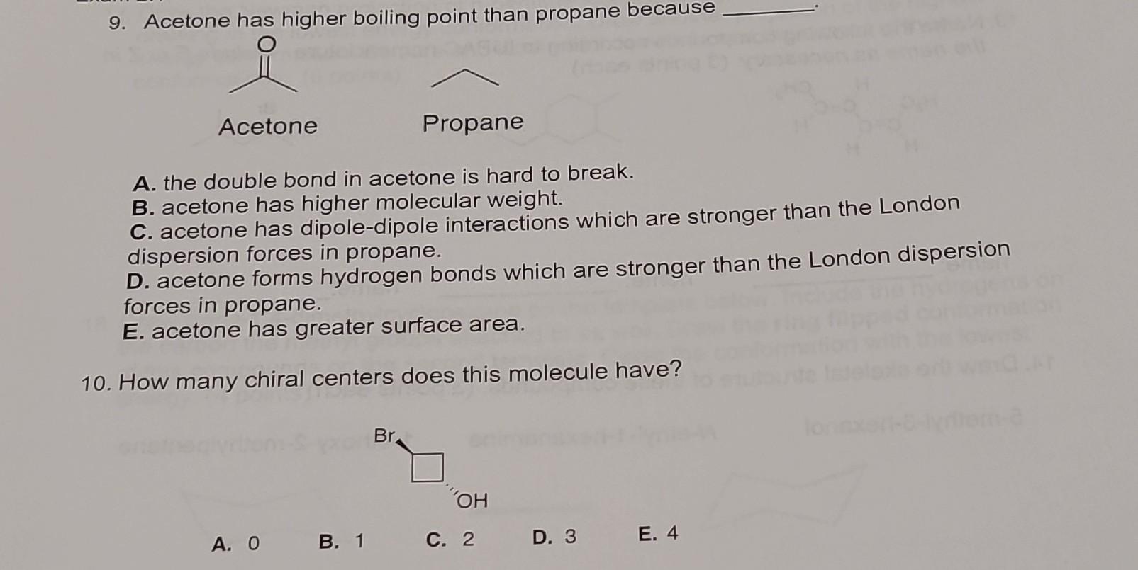 Solved 9. Acetone has higher boiling point than propane