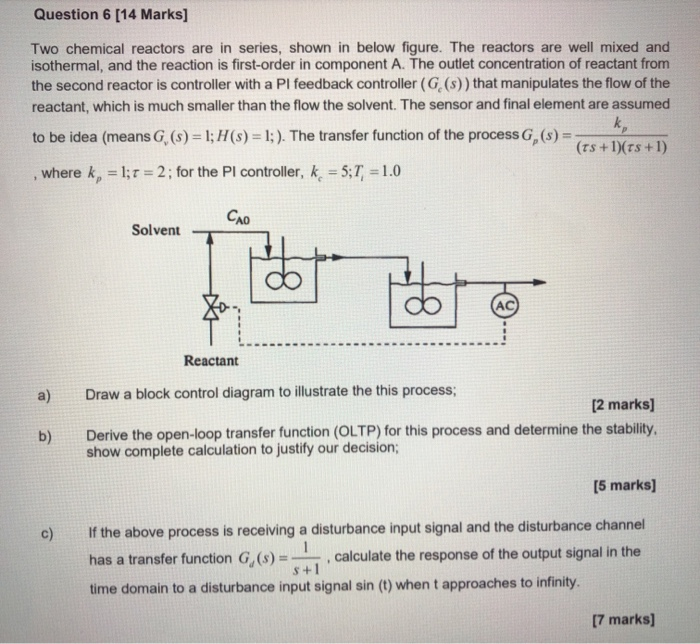 Solved Question 6 [14 Marks] Two chemical reactors are in | Chegg.com