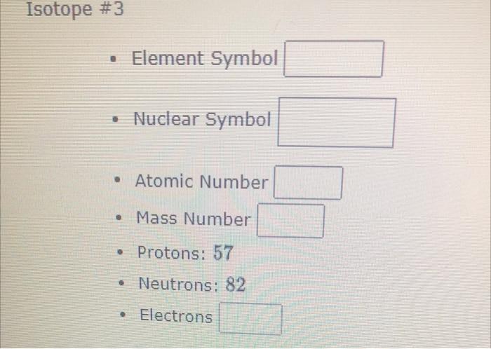 Solved t t Isotope #1 Element Symbol 138 Nuclear Symbol: | Chegg.com