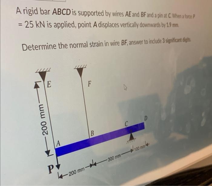 A rigid bar \( A B C D \) is supported by wires \( A E \) and \( B F \) and a pin at C When alura \( p \) \( =25 \mathrm{kN} 