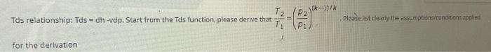 Solved P2 (k-1)  T2 Tds Relationship: Tds -dh-vdp. Start 