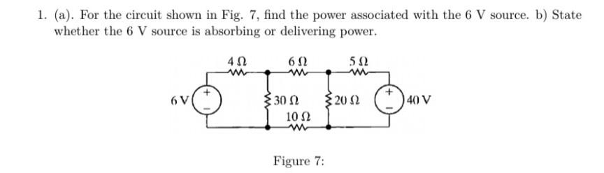 Solved 1. (a). For The Circuit Shown In Fig. 7 , Find The | Chegg.com