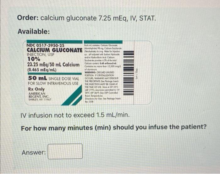 Solved Order Calcium Gluconate MEq, IV,